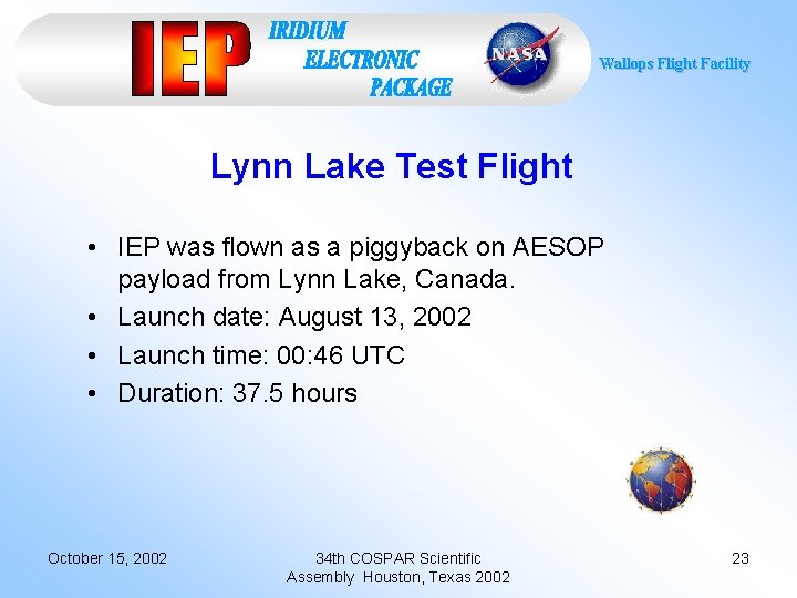 Wallops Flight Facility Lynn Lake Test Flight • IEP was flown as a piggyback