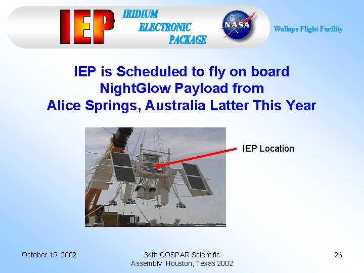 Wallops Flight Facility IEP is Scheduled to fly on board Night. Glow Payload from