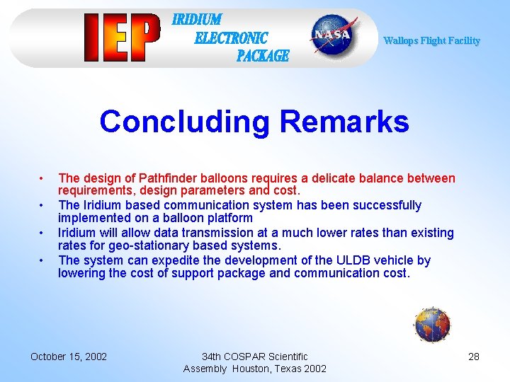 Wallops Flight Facility Concluding Remarks • • The design of Pathfinder balloons requires a