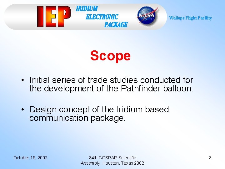 Wallops Flight Facility Scope • Initial series of trade studies conducted for the development