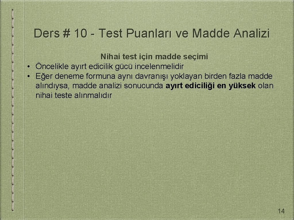 Ders # 10 - Test Puanları ve Madde Analizi Nihai test için madde seçimi