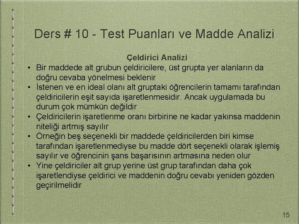 Ders # 10 - Test Puanları ve Madde Analizi • • • Çeldirici Analizi