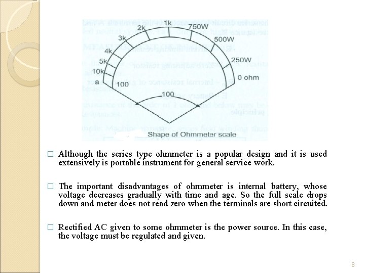 � Although the series type ohmmeter is a popular design and it is used