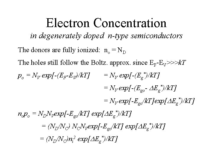 Electron Concentration in degenerately doped n-type semiconductors The donors are fully ionized: no =