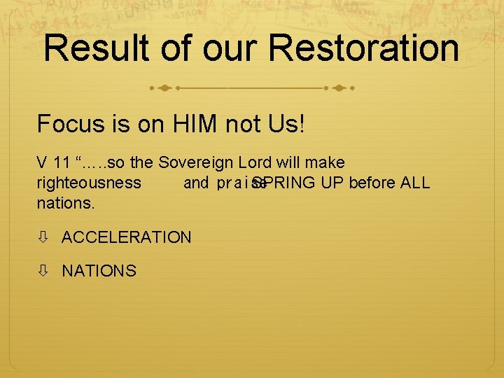 Result of our Restoration Focus is on HIM not Us! V 11 “…. .