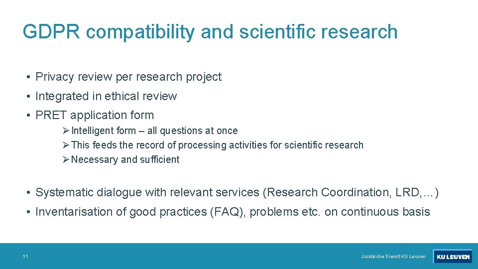 GDPR compatibility and scientific research • Privacy review per research project • Integrated in
