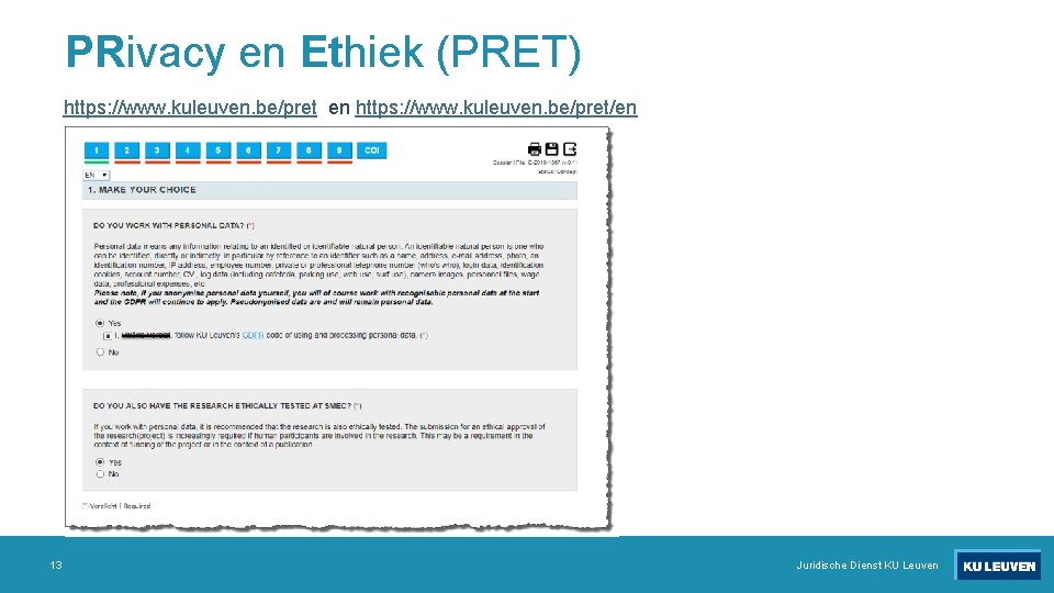 PRivacy en Ethiek (PRET) https: //www. kuleuven. be/pret en https: //www. kuleuven. be/pret/en 13