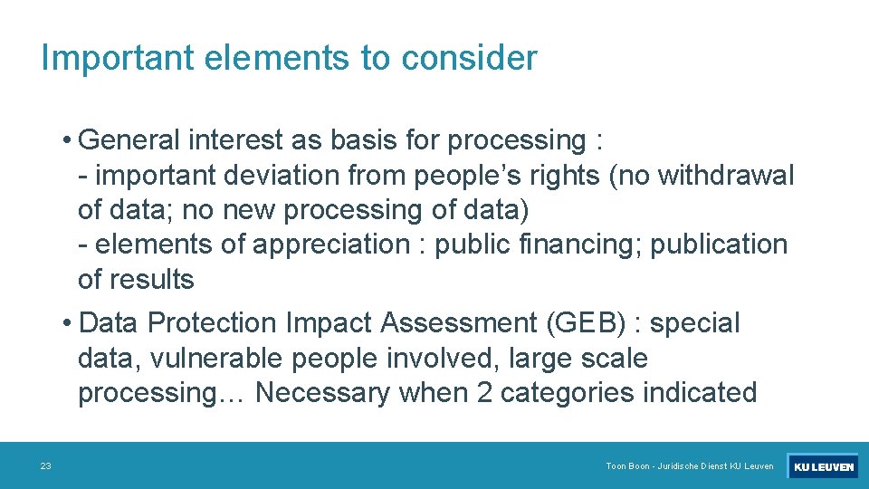 Important elements to consider • General interest as basis for processing : - important