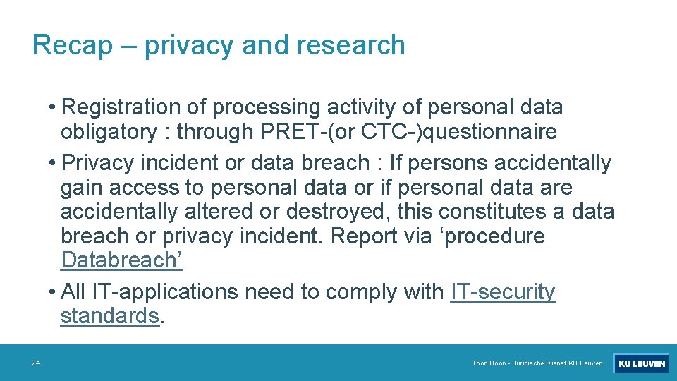 Recap – privacy and research • Registration of processing activity of personal data obligatory