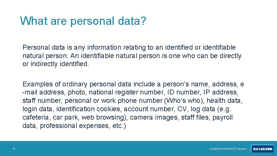 What are personal data? Personal data is any information relating to an identified or