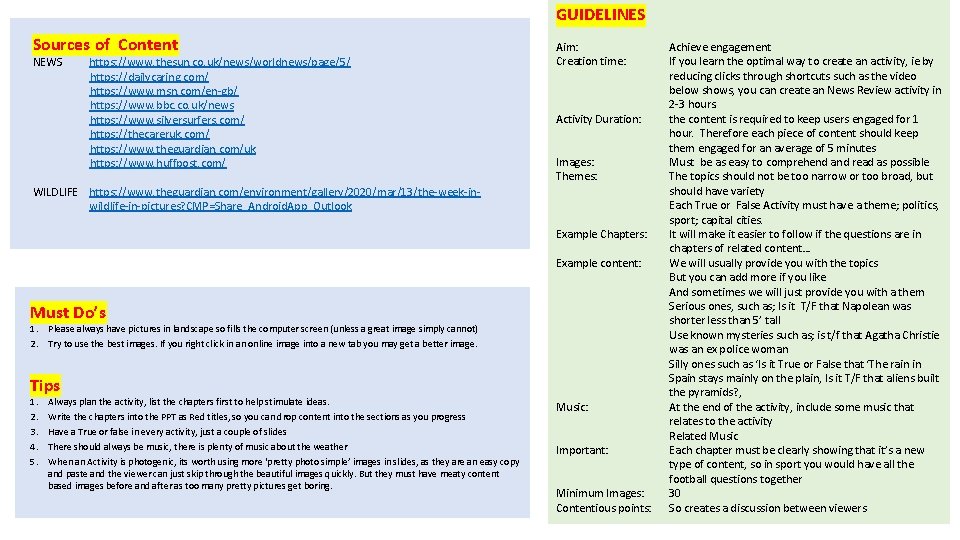 GUIDELINES Sources of Content NEWS https: //www. thesun. co. uk/news/worldnews/page/5/ https: //dailycaring. com/ https: