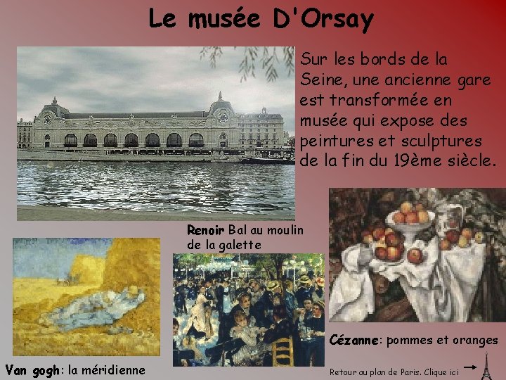Le musée D'Orsay Sur les bords de la Seine, une ancienne gare est transformée