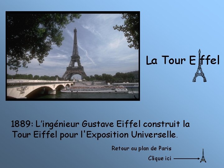 La Tour E ffel 1889: L’ingénieur Gustave Eiffel construit la Tour Eiffel pour l'Exposition