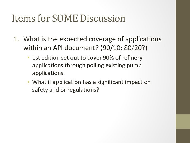Items for SOME Discussion 1. What is the expected coverage of applications within an