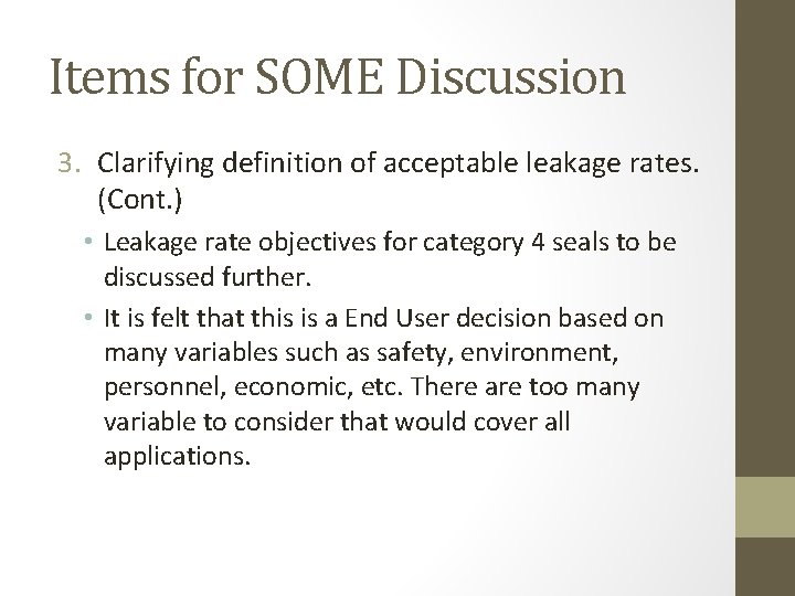 Items for SOME Discussion 3. Clarifying definition of acceptable leakage rates. (Cont. ) •