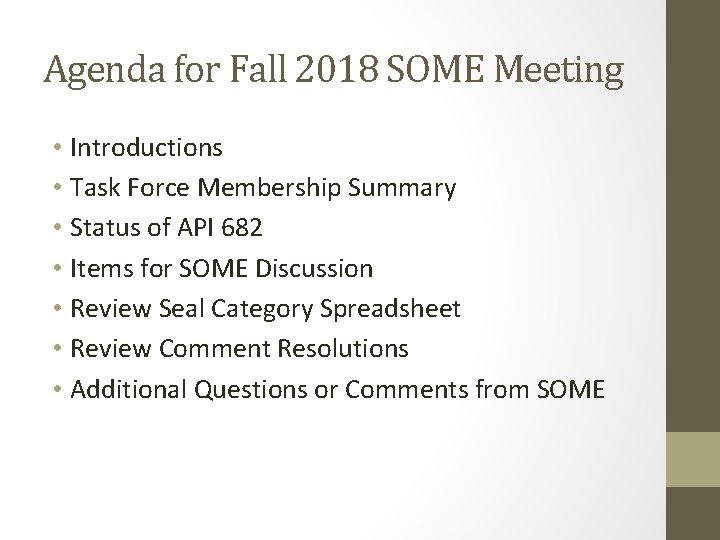 Agenda for Fall 2018 SOME Meeting • Introductions • Task Force Membership Summary •