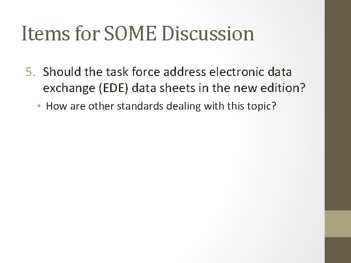Items for SOME Discussion 5. Should the task force address electronic data exchange (EDE)