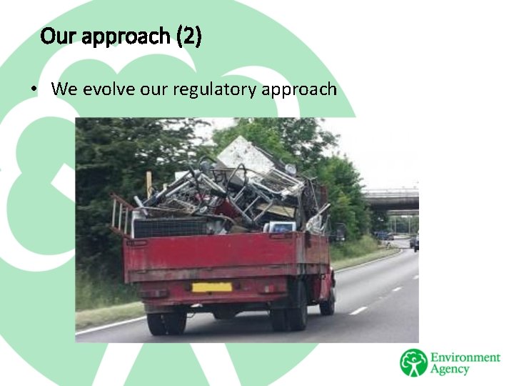 Our approach (2) • We evolve our regulatory approach 