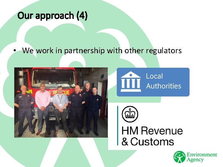 Our approach (4) • We work in partnership with other regulators 