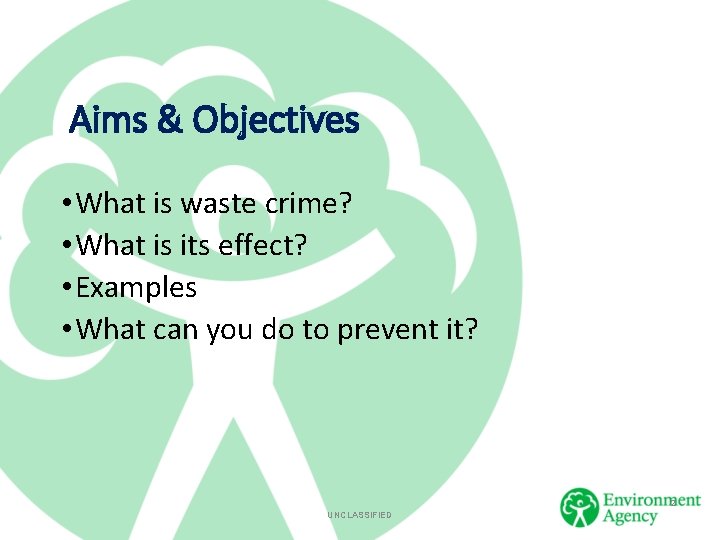 Aims & Objectives • What is waste crime? • What is its effect? •