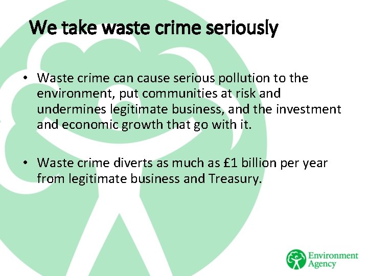 We take waste crime seriously • Waste crime can cause serious pollution to the