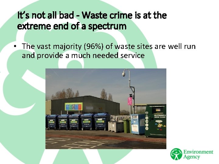 It’s not all bad - Waste crime is at the extreme end of a