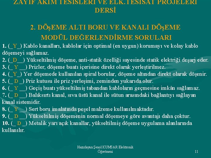 ZAYIF AKIM TESİSLERİ VE ELK. TESİSAT PROJELERİ DERSİ 2. DÖşEME ALTI BORU VE KANALI