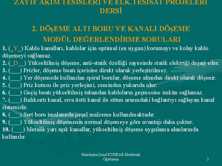 ZAYIF AKIM TESİSLERİ VE ELK. TESİSAT PROJELERİ DERSİ 2. DÖşEME ALTI BORU VE KANALI
