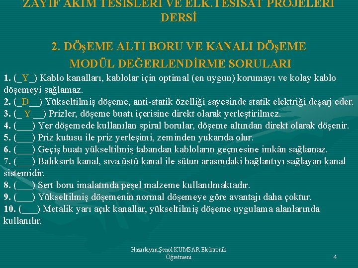 ZAYIF AKIM TESİSLERİ VE ELK. TESİSAT PROJELERİ DERSİ 2. DÖşEME ALTI BORU VE KANALI