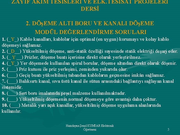 ZAYIF AKIM TESİSLERİ VE ELK. TESİSAT PROJELERİ DERSİ 2. DÖşEME ALTI BORU VE KANALI