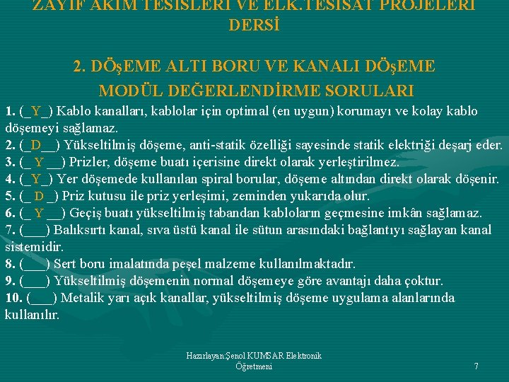 ZAYIF AKIM TESİSLERİ VE ELK. TESİSAT PROJELERİ DERSİ 2. DÖşEME ALTI BORU VE KANALI