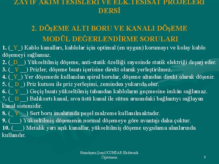 ZAYIF AKIM TESİSLERİ VE ELK. TESİSAT PROJELERİ DERSİ 2. DÖşEME ALTI BORU VE KANALI