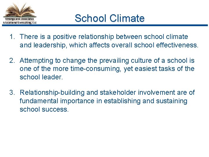 Stronge and Associates Educational Consulting, LLC School Climate 1. There is a positive relationship