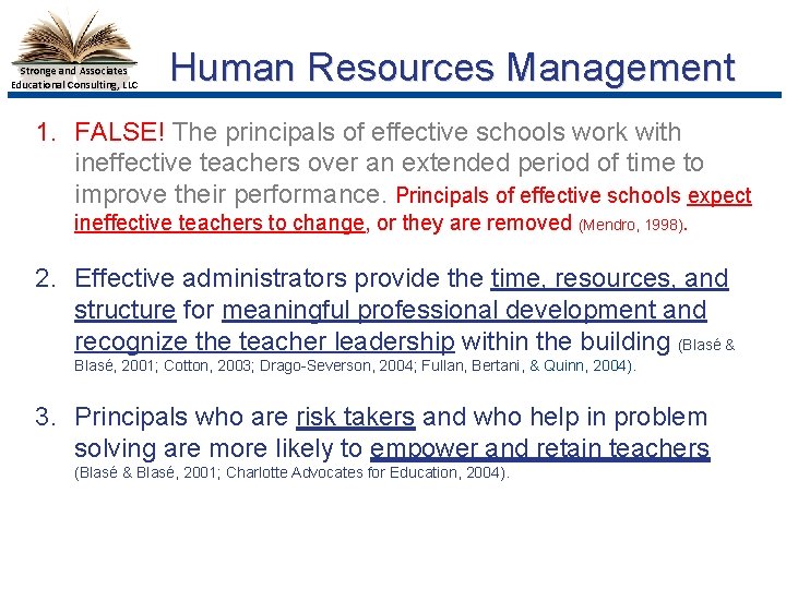 Stronge and Associates Educational Consulting, LLC Human Resources Management 1. FALSE! The principals of