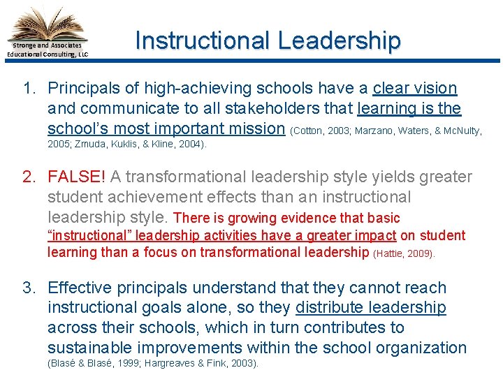 Stronge and Associates Educational Consulting, LLC Instructional Leadership 1. Principals of high-achieving schools have