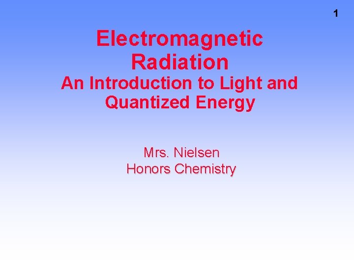 1 Electromagnetic Radiation An Introduction to Light and