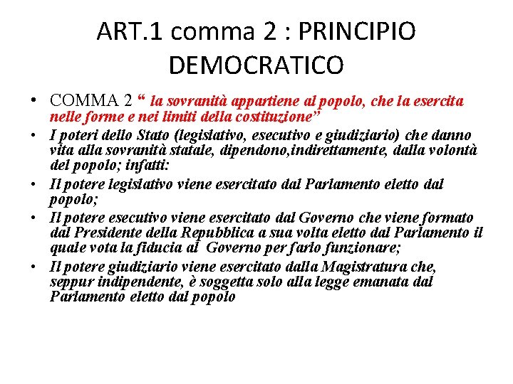 ART. 1 comma 2 : PRINCIPIO DEMOCRATICO • COMMA 2 “ la sovranità appartiene