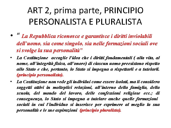 ART 2, prima parte, PRINCIPIO PERSONALISTA E PLURALISTA • “ La Repubblica riconosce e