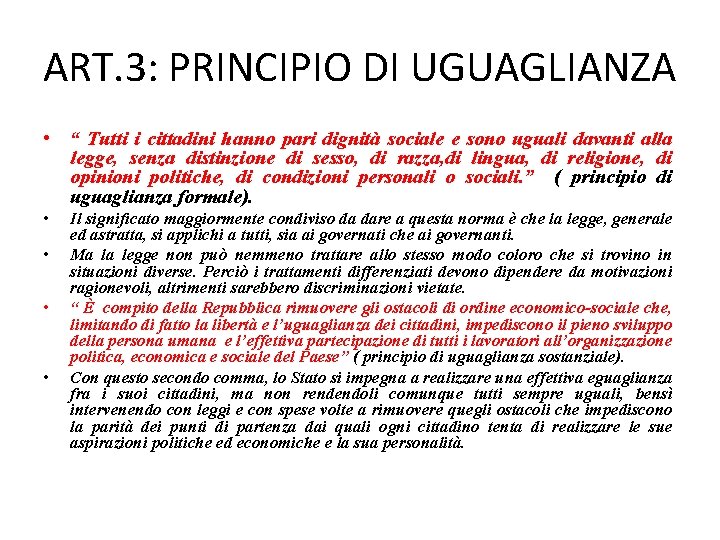 ART. 3: PRINCIPIO DI UGUAGLIANZA • “ Tutti i cittadini hanno pari dignità sociale