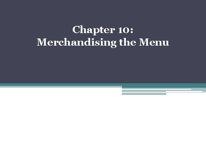 Chapter 10: Merchandising the Menu 