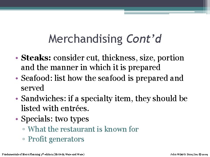 Merchandising Cont’d • Steaks: consider cut, thickness, size, portion and the manner in which