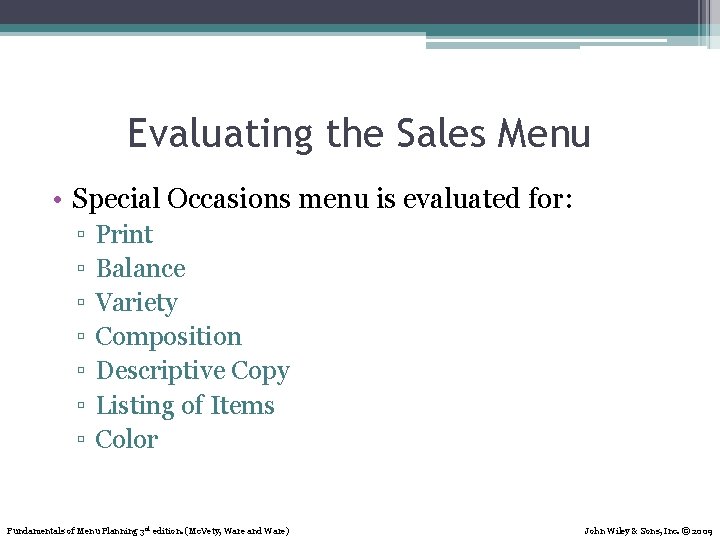 Evaluating the Sales Menu • Special Occasions menu is evaluated for: ▫ ▫ ▫