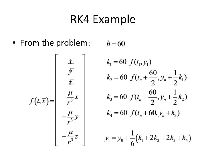 RK 4 Example • From the problem: 