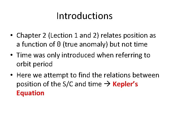 Introductions • Chapter 2 (Lection 1 and 2) relates position as a function of