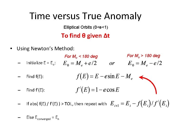 Time versus True Anomaly Elliptical Orbits (0<e<1) To find θ given Δt • Using