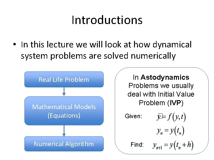 Introductions • In this lecture we will look at how dynamical system problems are