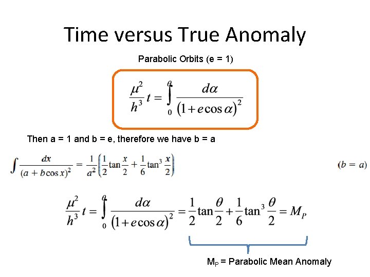 Time versus True Anomaly Parabolic Orbits (e = 1) Then a = 1 and