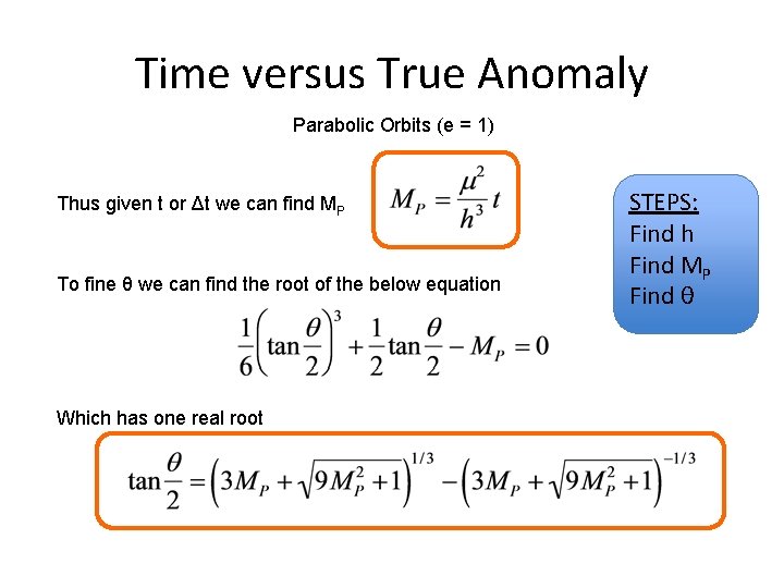 Time versus True Anomaly Parabolic Orbits (e = 1) Thus given t or Δt
