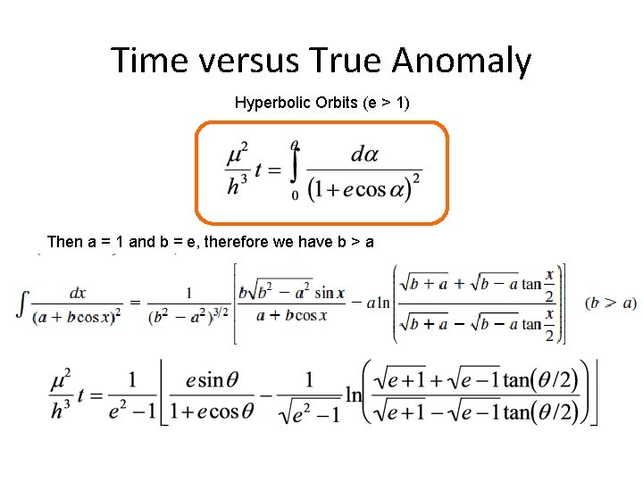 Time versus True Anomaly Hyperbolic Orbits (e > 1) Then a = 1 and