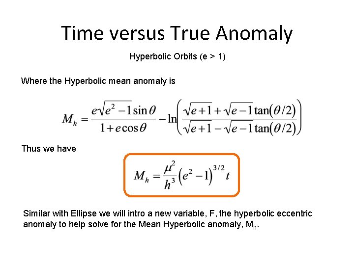 Time versus True Anomaly Hyperbolic Orbits (e > 1) Where the Hyperbolic mean anomaly
